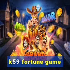 k59 fortune game